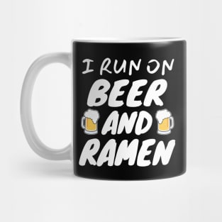 I Run On Beer And Ramen Mug